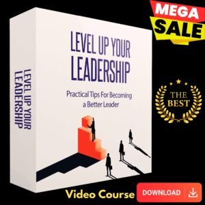 Level Up Your Leadership (Masterclass Video Course)