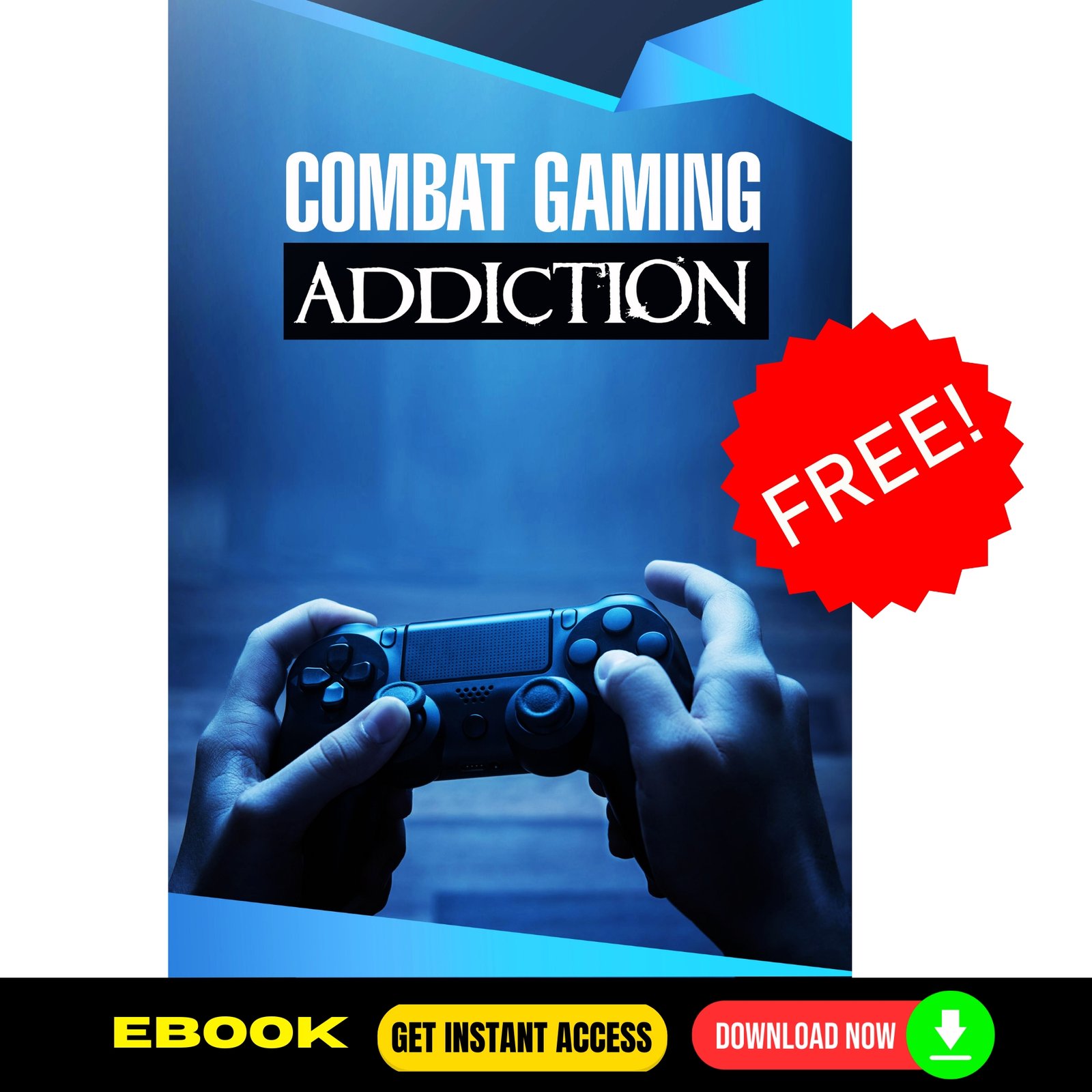 Combat Gaming Addiction (FREE eBook)
